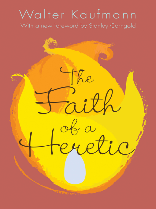 Title details for The Faith of a Heretic by Walter A. Kaufmann - Wait list